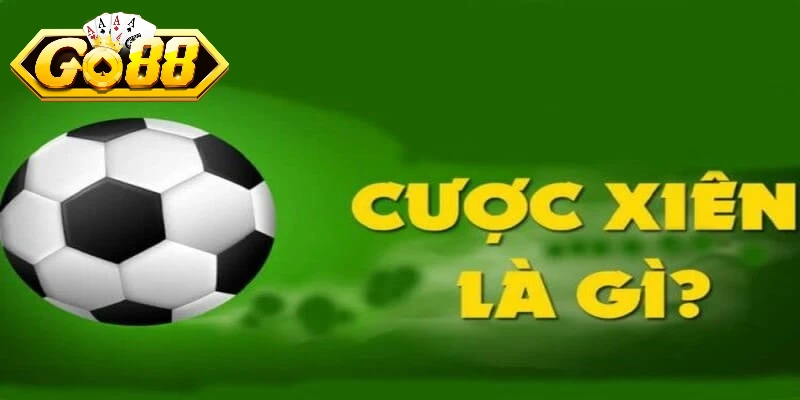 Cược xiên Go88 là gì?