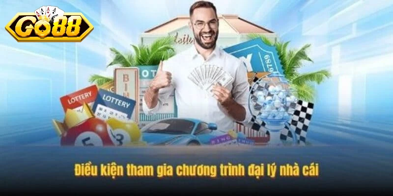 Điều kiện tham gia chương trình Đại lý GO88