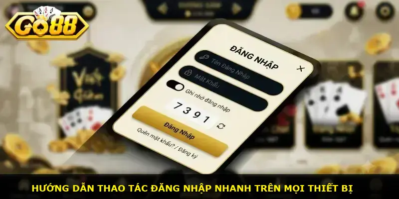 Hướng dẫn đăng nhập GO88 trên mọi nền tảng thiết bị