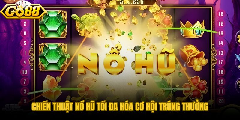 Kinh nghiệm chơi Nổ Hũ GO88