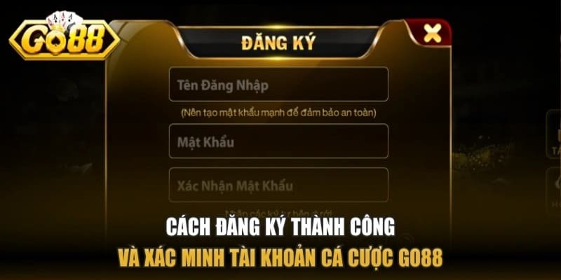 Các bước đăng ký, kích hoạt tài khoản GO88 đơn giản 